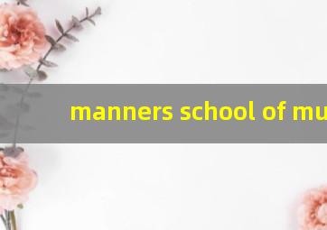 manners school of music